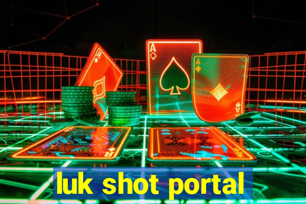 luk shot portal