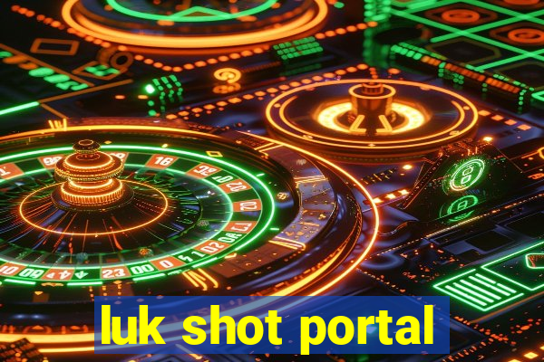 luk shot portal