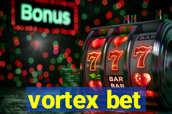 vortex bet