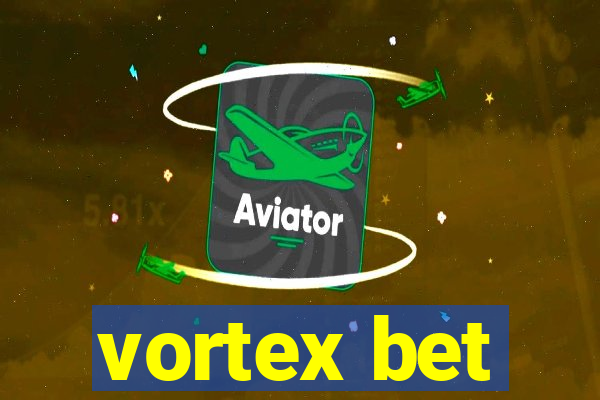 vortex bet