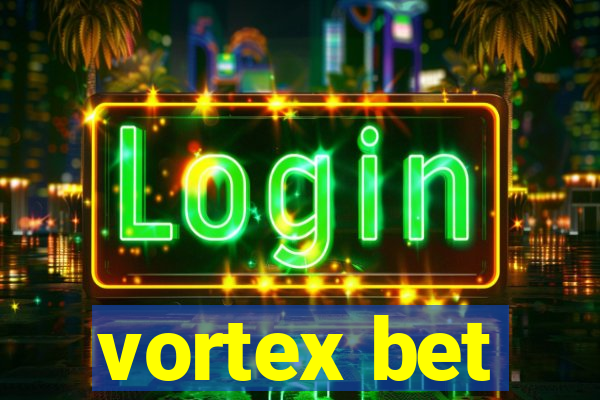 vortex bet