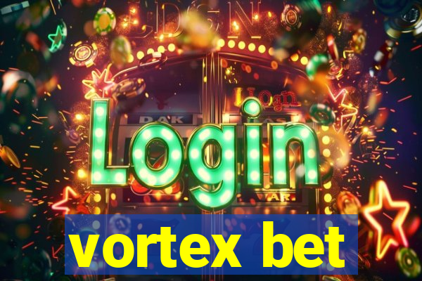 vortex bet