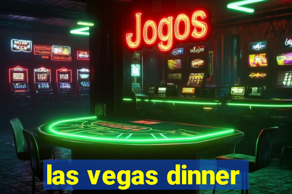 las vegas dinner