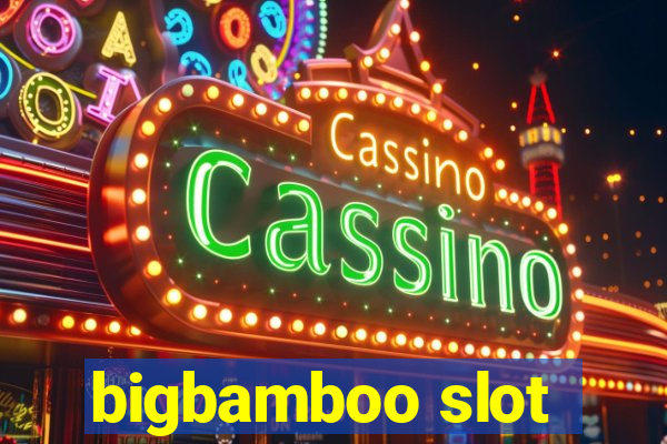 bigbamboo slot