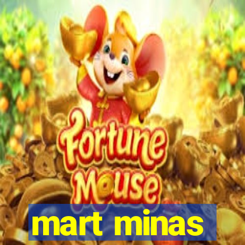 mart minas