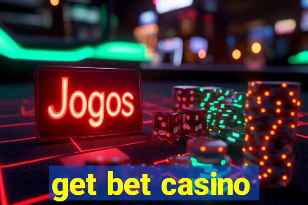 get bet casino