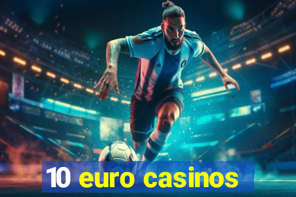 10 euro casinos