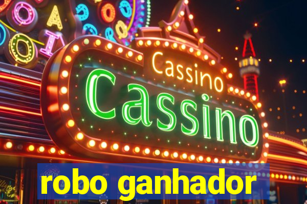 robo ganhador