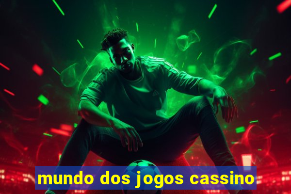 mundo dos jogos cassino