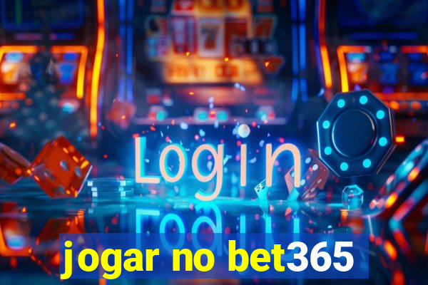 jogar no bet365