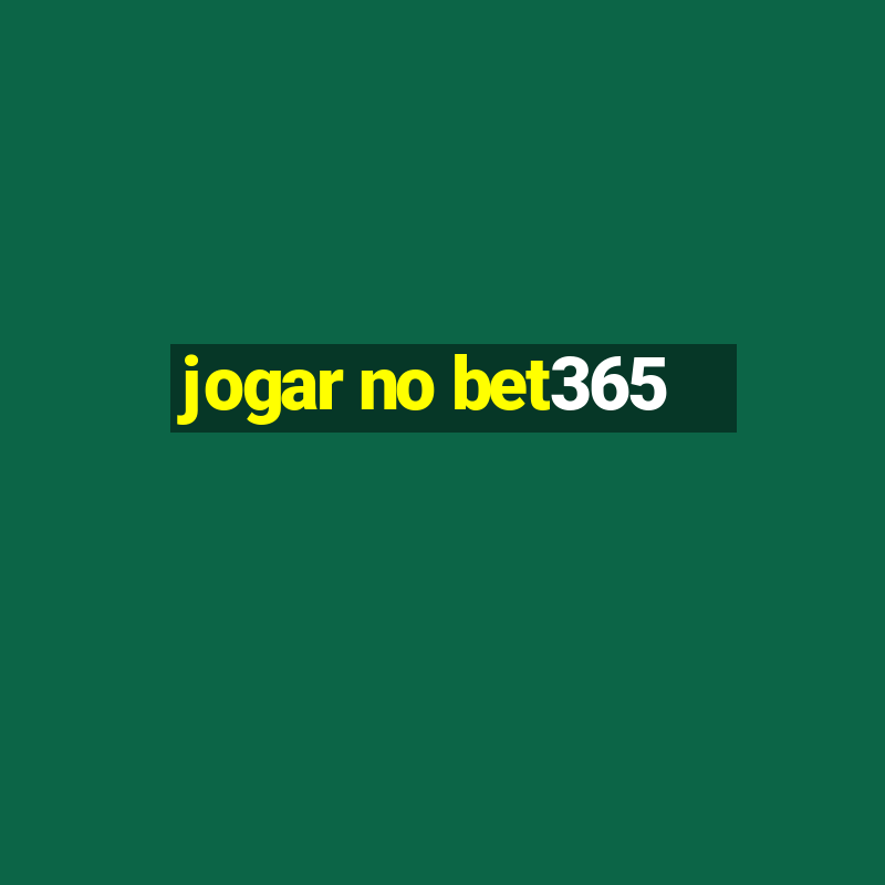 jogar no bet365