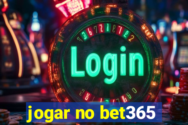 jogar no bet365