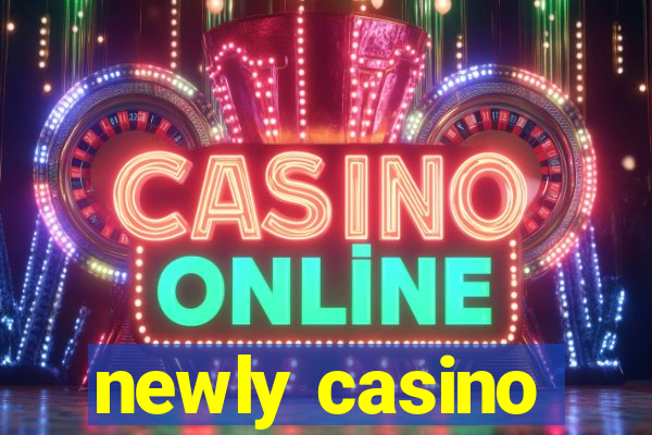 newly casino