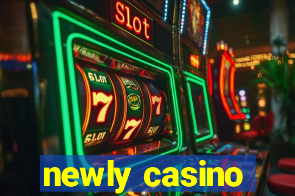 newly casino