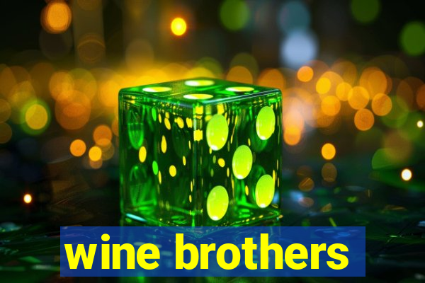 wine brothers