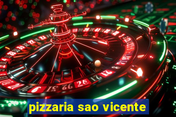 pizzaria sao vicente