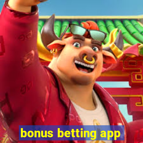 bonus betting app