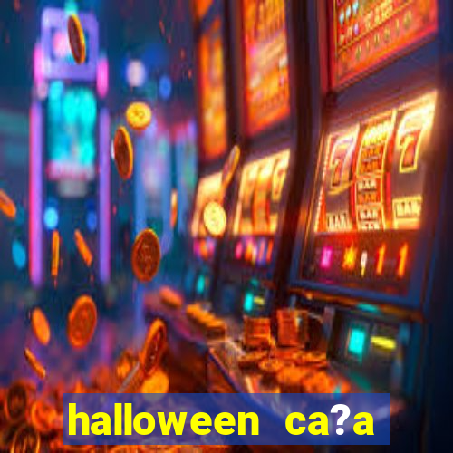 halloween ca?a niquel gratis 25 linhas