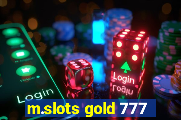 m.slots gold 777