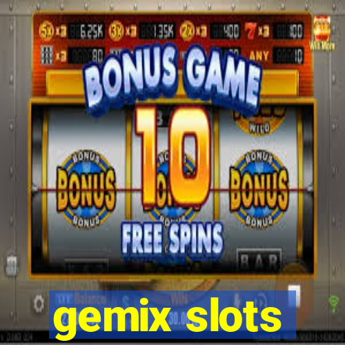 gemix slots