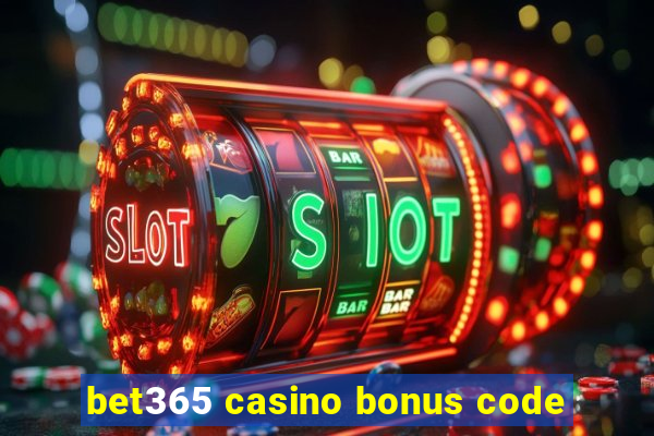 bet365 casino bonus code