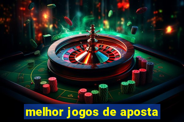 melhor jogos de aposta