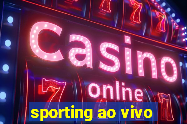 sporting ao vivo