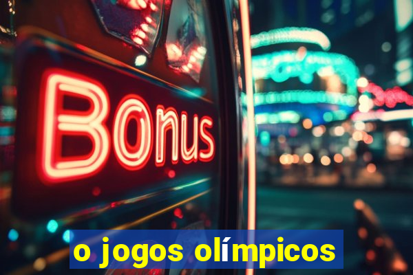 o jogos olímpicos