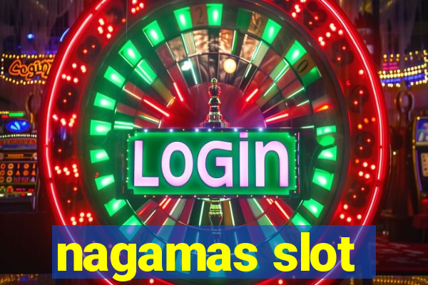 nagamas slot