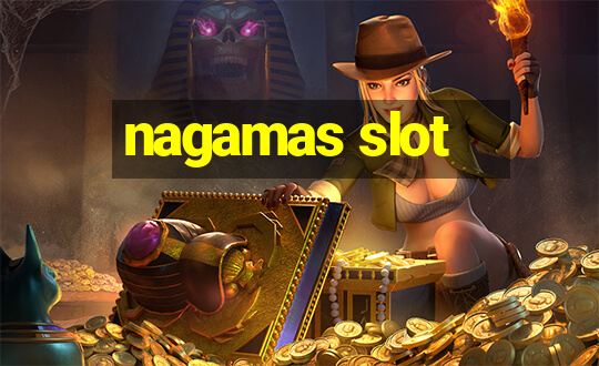 nagamas slot