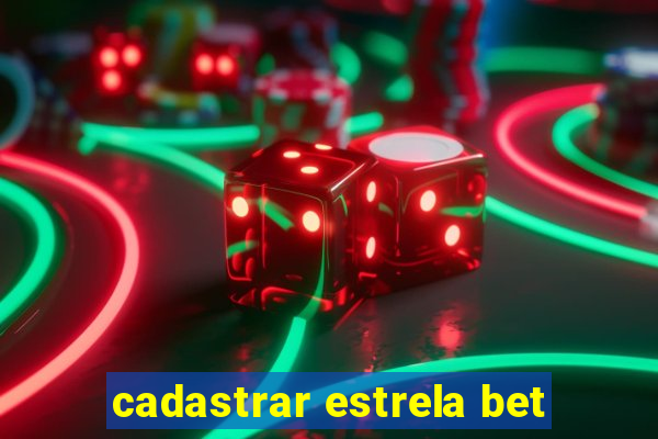 cadastrar estrela bet