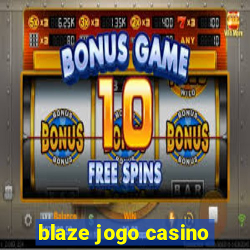 blaze jogo casino