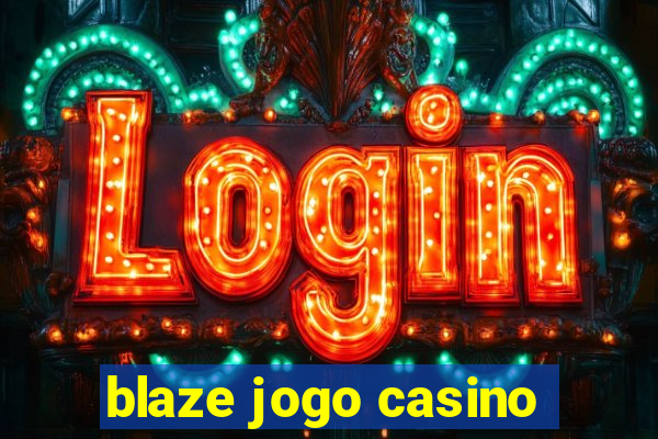 blaze jogo casino