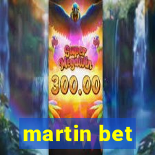 martin bet