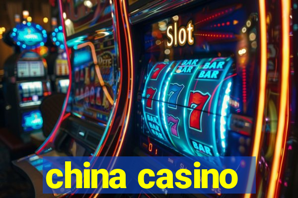 china casino