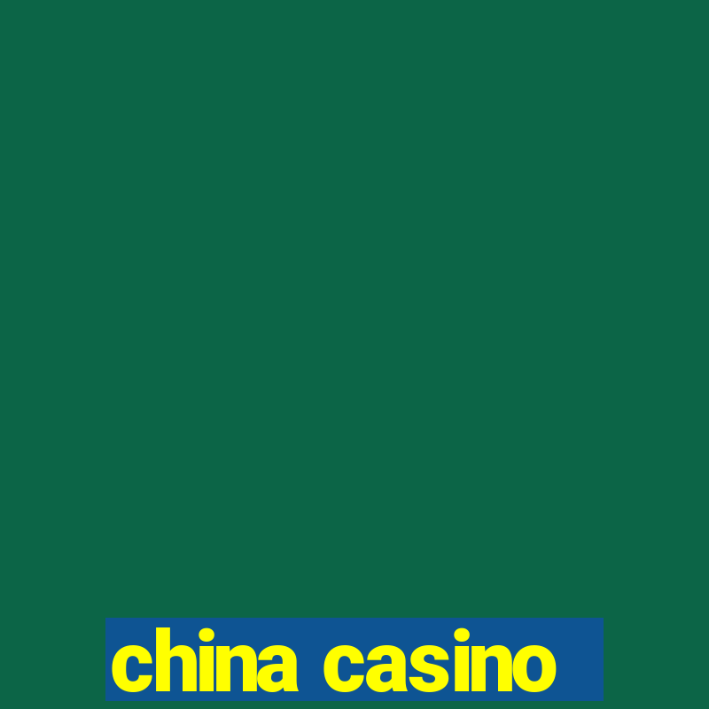 china casino