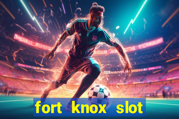 fort knox slot machine review