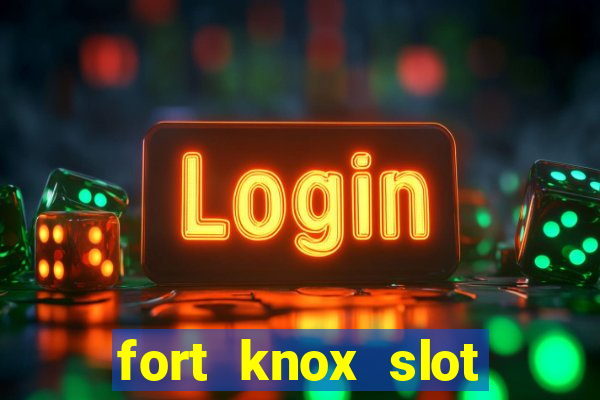 fort knox slot machine review