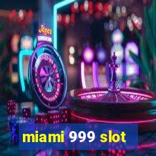 miami 999 slot