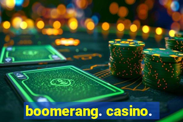 boomerang. casino.