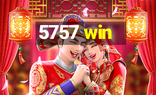 5757 win