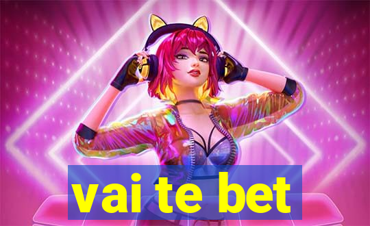 vai te bet