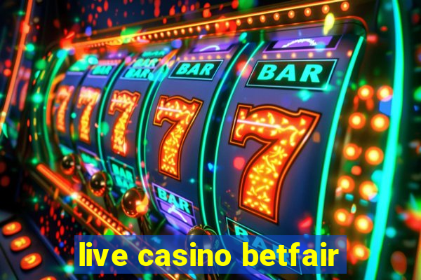 live casino betfair