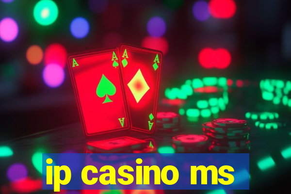 ip casino ms