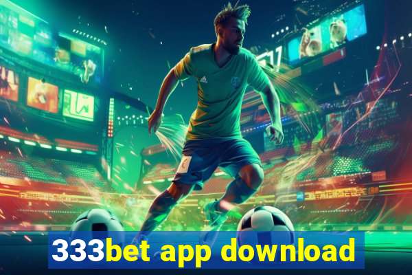 333bet app download