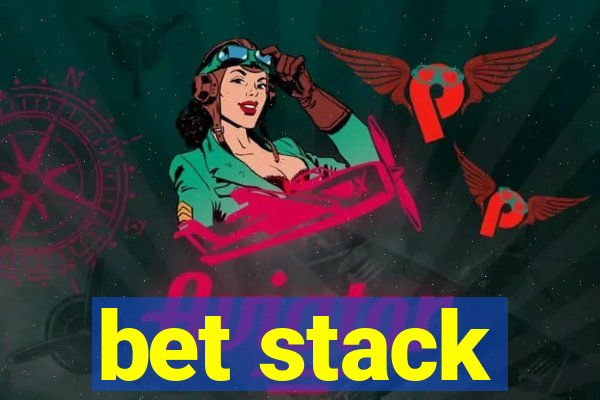 bet stack