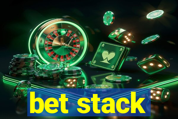 bet stack