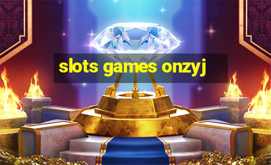 slots games onzyj