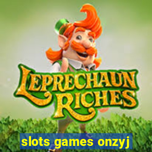 slots games onzyj