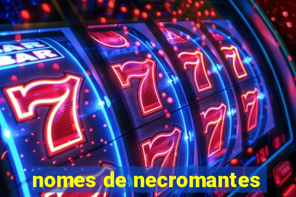 nomes de necromantes